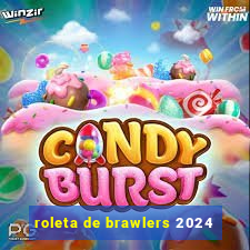 roleta de brawlers 2024